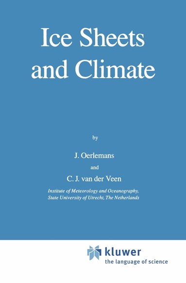 Johannes Oerlemans, C.J. van der Veen - Ice Sheets and Climate, Inbunden