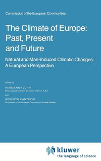 bokomslag The Climate of Europe: Past, Present and Future