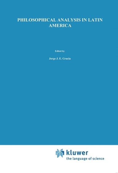 J.J. Gracia, E. Rabossi, Enriq Villanueva, Marcelo Dascal - Philosophical Analysis in Latin America, Inbunden