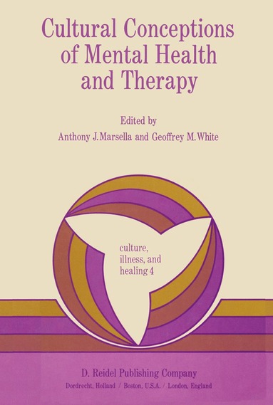 Anthony J. Marsella, G. White - Cultural Conceptions of Mental Health and Therapy, Häftad