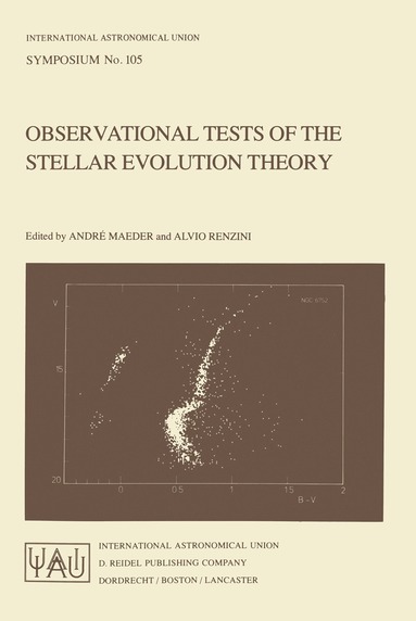 A. Maeder, Alvio Renzini - Observational Tests of the Stellar Evolution Theory, Inbunden