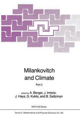 A. Berger - Milankovitch and Climate, Häftad