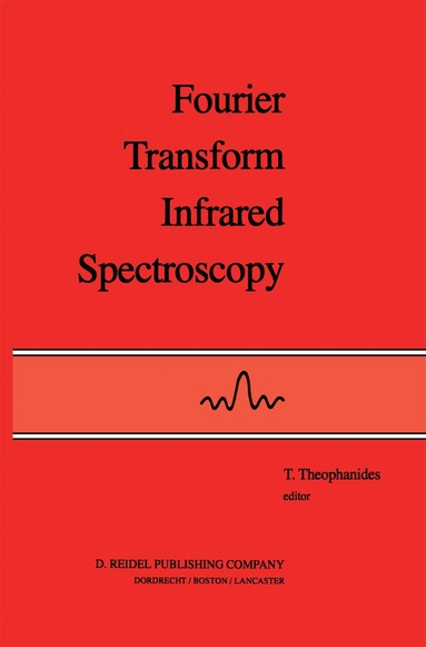 T. Theophanides - Fourier Transform Infrared Spectroscopy, Inbunden