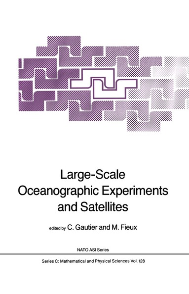 C. Gautier, A. Fieux - Large-Scale Oceanographic Experiments and Satellites, Inbunden