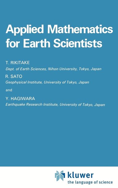 Tsuneji Rikitake, R. Sato, Y. Hagiwara - Applied Mathematics for Earth Scientists, Inbunden