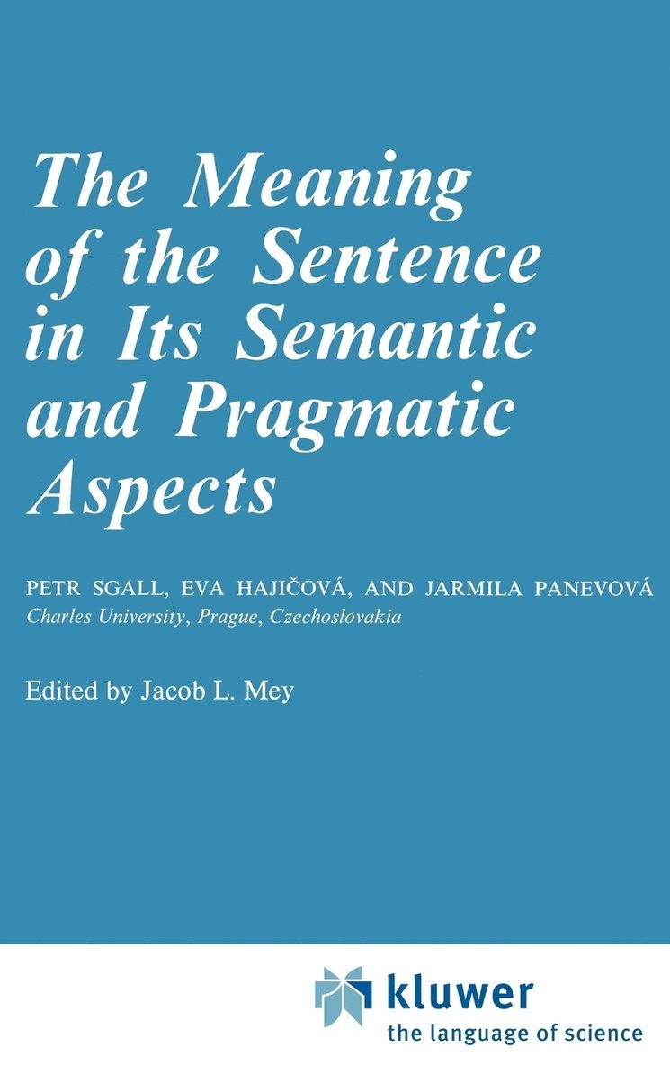 The Meaning of the Sentence in its Semantic and Pragmatic Aspects 1