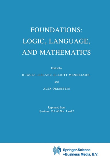 Hugues Leblanc, Elliott Mendelson, A. Orenstein - Foundations: Logic, Language, and Mathematics, Inbunden