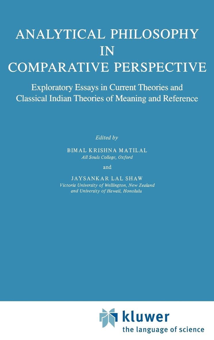 Bimal K. Matilal, Jaysankar Lal Shaw, Bimal K. Matilal - Analytical Philosophy in Comparative Perspective, Inbunden
