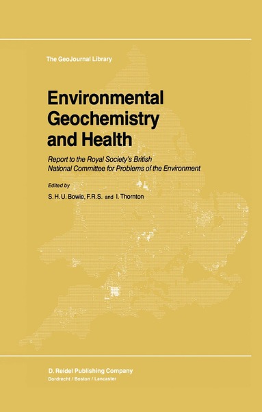 S.H. Bowie, I. Thornton - Environmental Geochemistry and Health, Inbunden