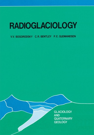 V.V. Bogorodsky, C.R. Bentley, P.E. Gudmandsen - Radioglaciology, Inbunden