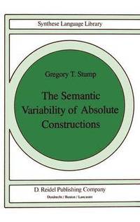 bokomslag The Semantic Variability of Absolute Constructions