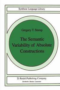 bokomslag The Semantic Variability of Absolute Constructions