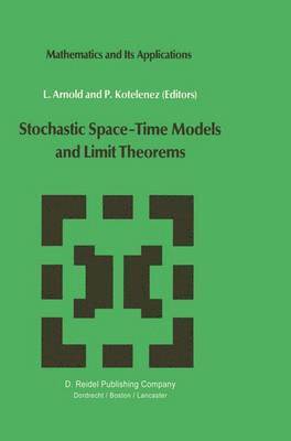 L. Arnold, P. Kotelenez - Stochastic Space—Time Models and Limit Theorems, Inbunden