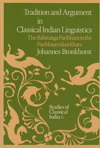 bokomslag Tradition and Argument in Classical Indian Linguistics