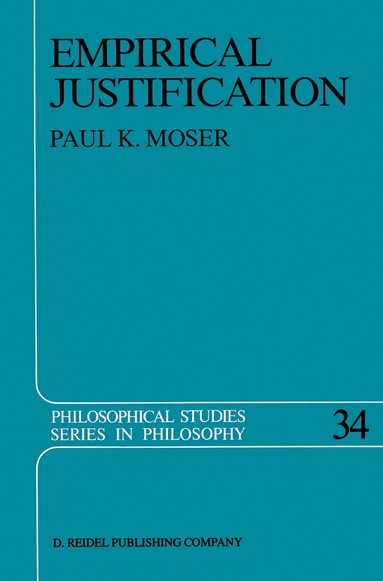 P.K. Moser - Empirical Justification, Häftad