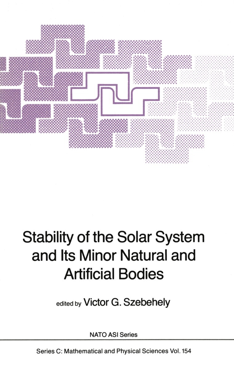 V.G. Szebehely, V. G. Szebehely - Stability of the Solar System and Its Minor Natural and Artificial Bodies, Inbunden