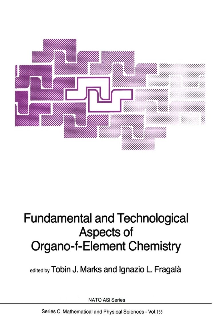 Tobin J. Marks, Ignazio L. Fragalà - Fundamental and Technological Aspects of Organo-f-Element Chemistry, Inbunden