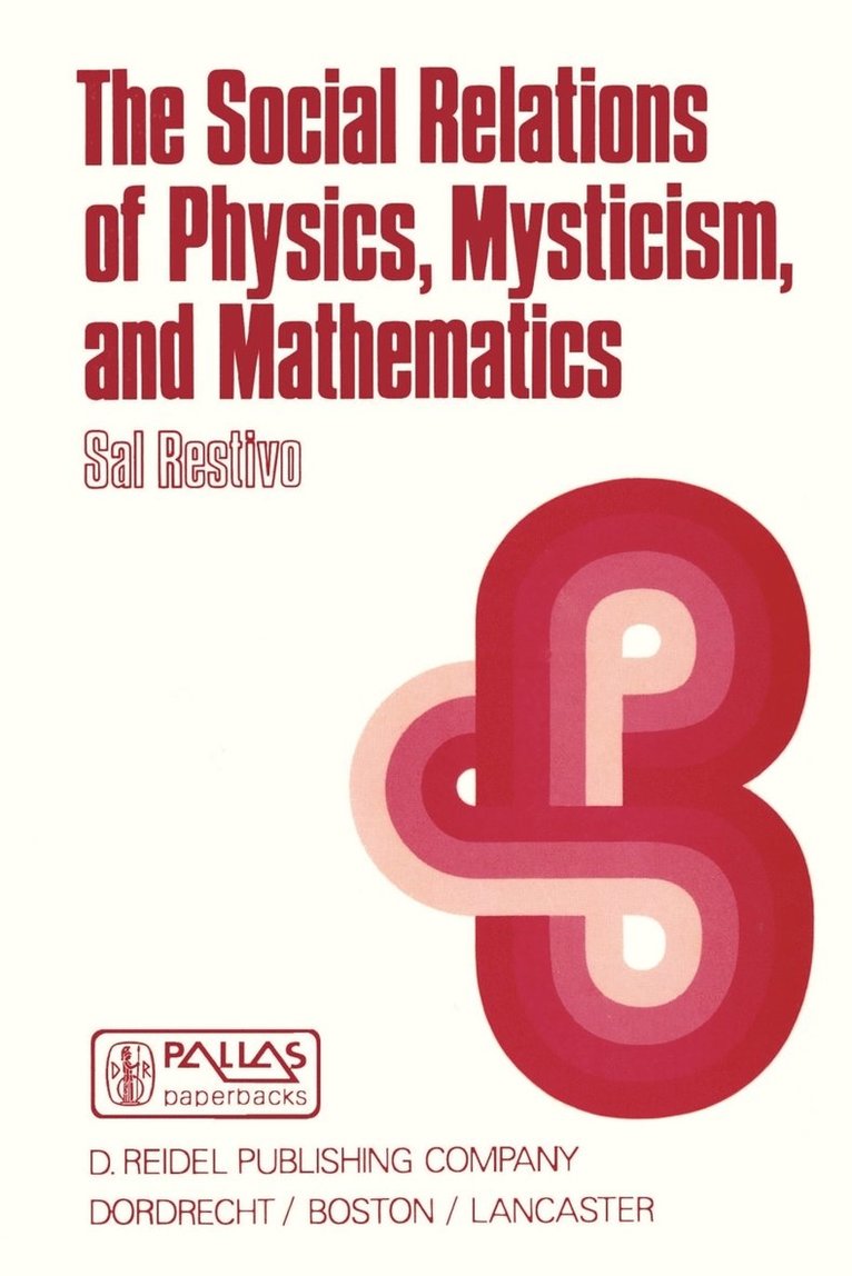 S. Restivo - Social Relations of Physics, Mysticism, and Mathematics, Häftad