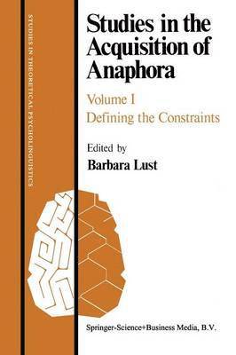 Studies in the Acquisition of Anaphora 1