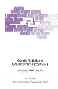 bokomslag Cosmic Radiation in Contemporary Astrophysics