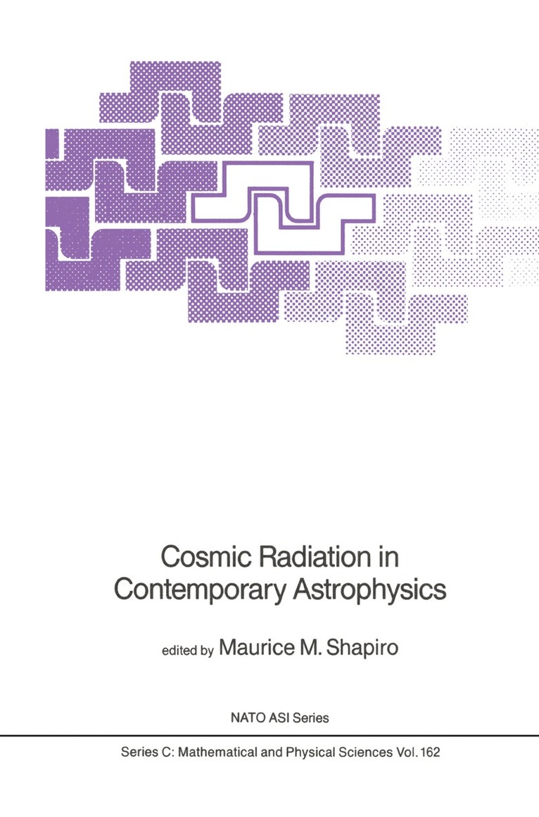 M.M. Shapiro, M. M. Shapiro - Cosmic Radiation in Contemporary Astrophysics, Inbunden