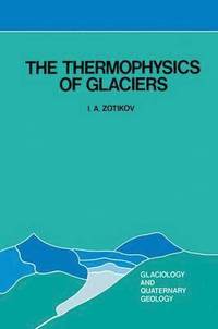 bokomslag The Thermophysics of Glaciers