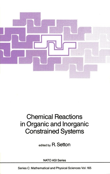 bokomslag Chemical Reactions in Organic and Inorganic Constrained Systems