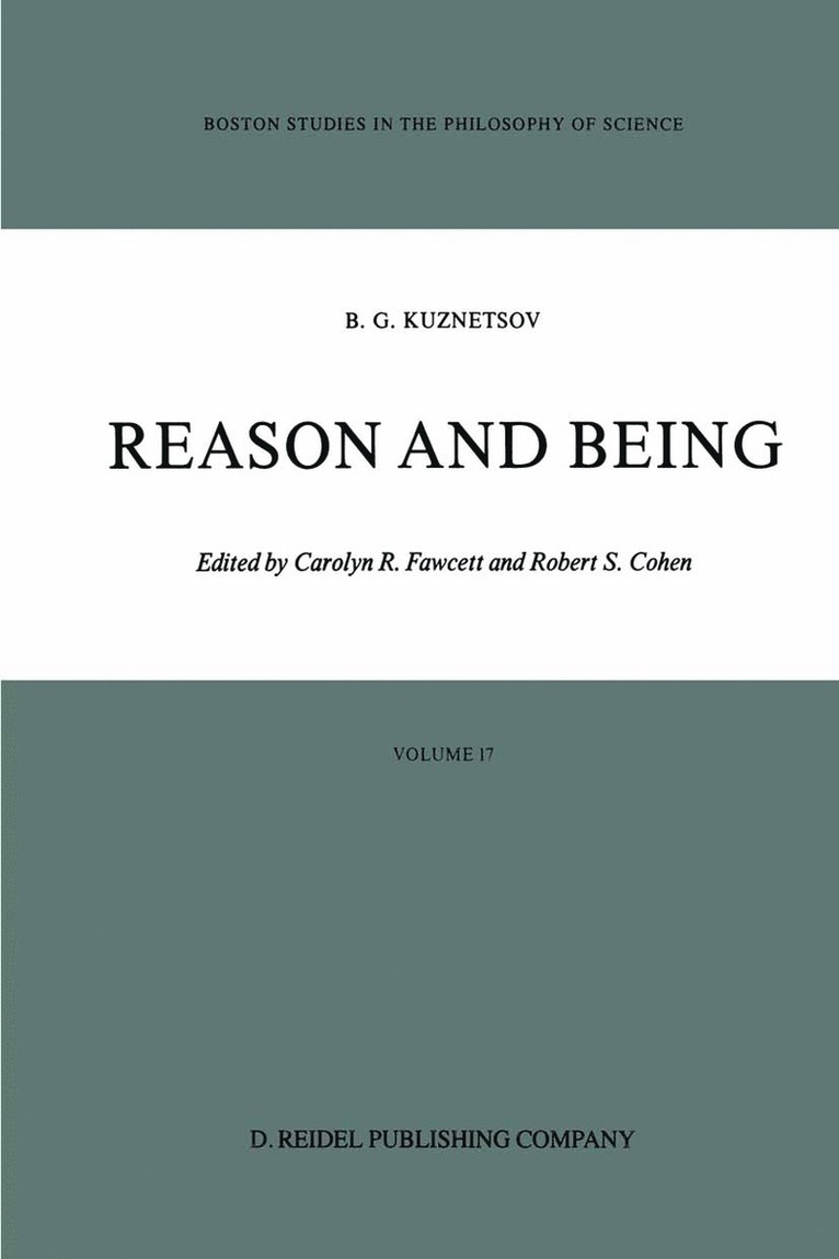 Boris G. Kuznetsov, Carolyn R. Fawcett, Robert S. Cohen - Reason and Being, Inbunden