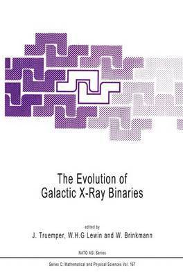 J. Truemper, W.H.G. Lewin, W. Brinkmann, W. H. G. Lewin - Evolution of Galactic X-Ray Binaries, Inbunden