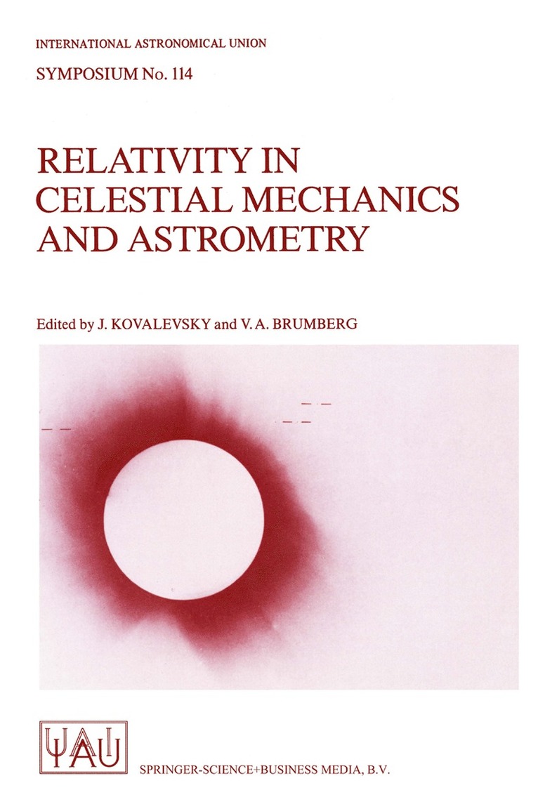 Jean Kovalevsky, V.A. Brumberg, V. a. Brumberg, V. A. Brumberg - Relativity in Celestial Mechanics and Astrometry, Häftad
