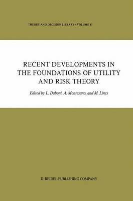 Recent Developments in the Foundations of Utility and Risk Theory 1