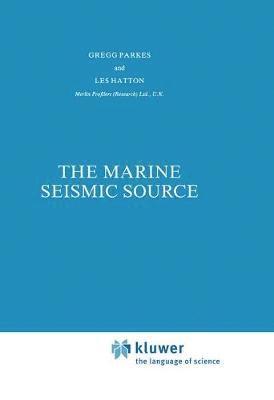 G.E. Parkes, L. Hatton, G. E. Parkes - Marine Seismic Source, Inbunden