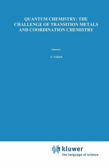 A. Veillard - Quantum Chemistry: The Challenge of Transition Metals and Coordination Chemistry, Inbunden