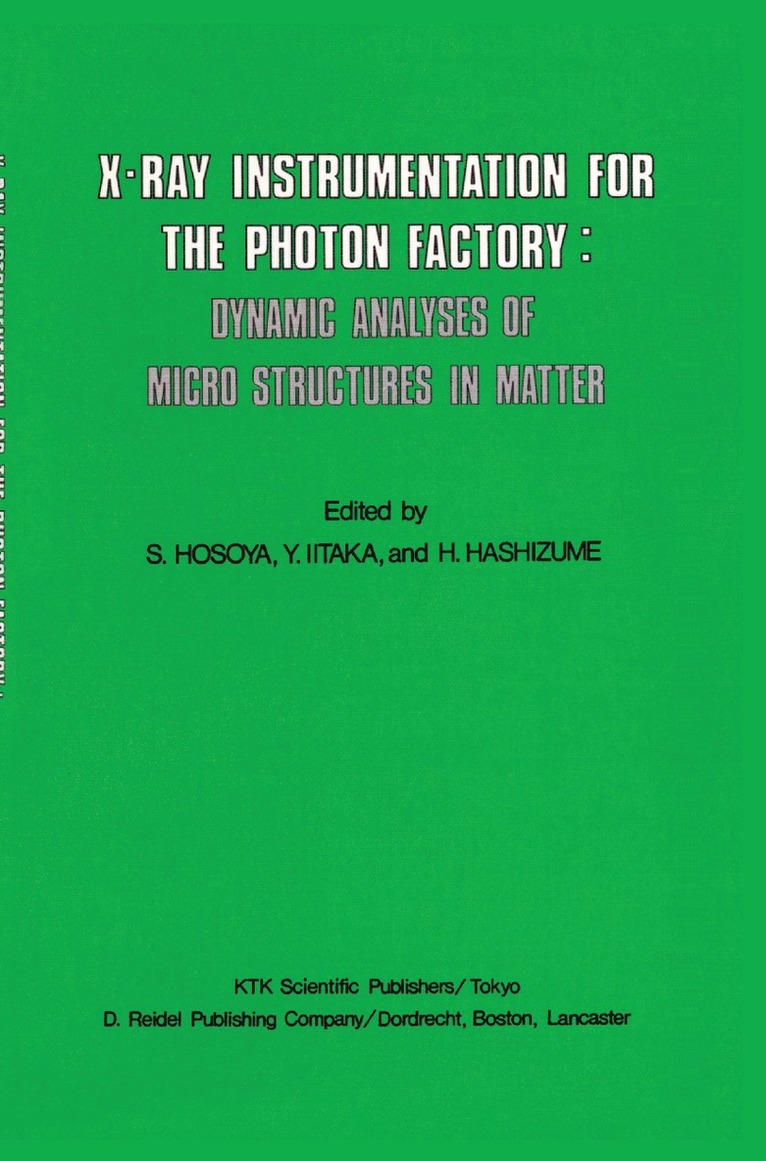 S. Hosoya, Y. Iitaka, H. Hashizume - X-Ray Instrumentation for the Photon Factory, Inbunden
