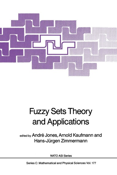 André Jones, Arnold Kaufmann, Hans-Jürgen Zimmermann - Fuzzy Sets Theory and Applications, Inbunden