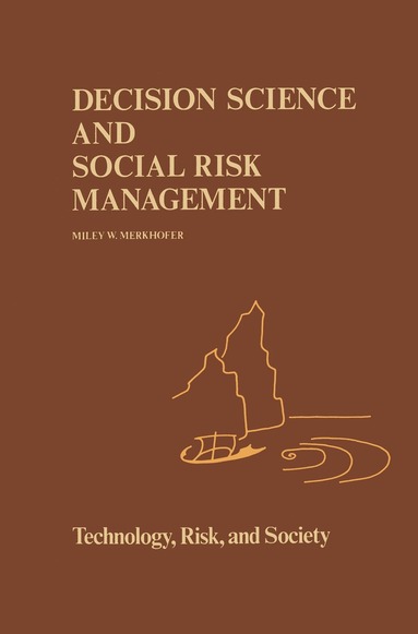 M.W Merkhofer - Decision Science and Social Risk Management, Inbunden