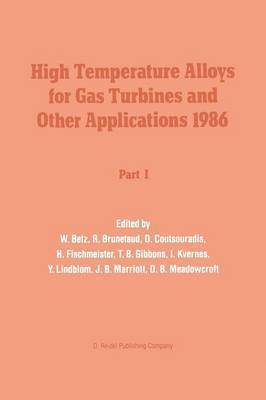 W. Betz, R. Brunetaud, D. Coutsouradis, H. Fischmeister, T.B. Gibbons, I. Kvernes, Y. Lindblom, J.B. Marriott, D.B. Meadowcroft - High Temperature Alloys for Gas Turbines and Other Applications 1986, Inbunden