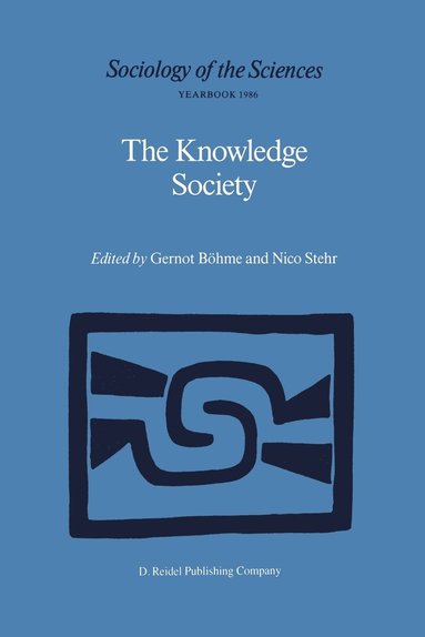 bokomslag The Knowledge Society: The Growing Impact of Scientific Knowledge on Social Relations