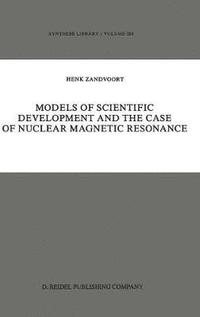 bokomslag Models of Scientific Development and the Case of Nuclear Magnetic Resonance