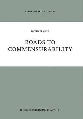 D. Pearce - Roads to Commensurability, Inbunden