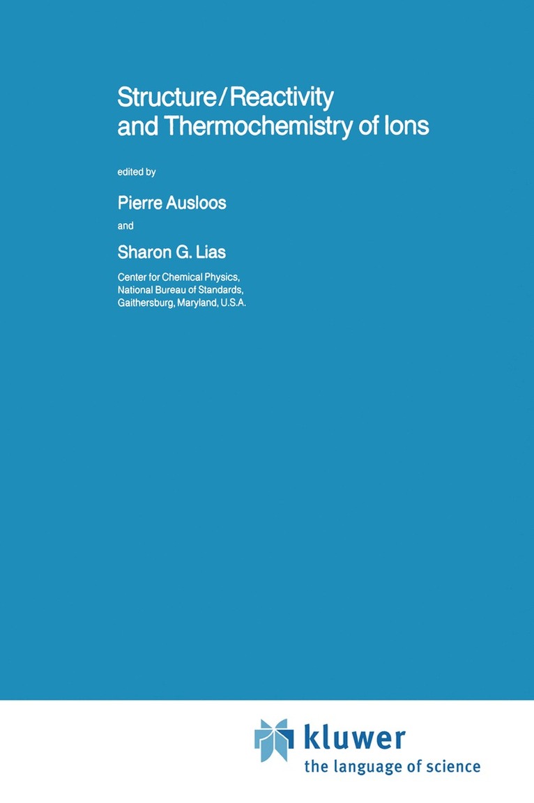 Pierre Ausloos, Sharon G. Lias - Structure/Reactivity and Thermochemistry of Ions, Inbunden
