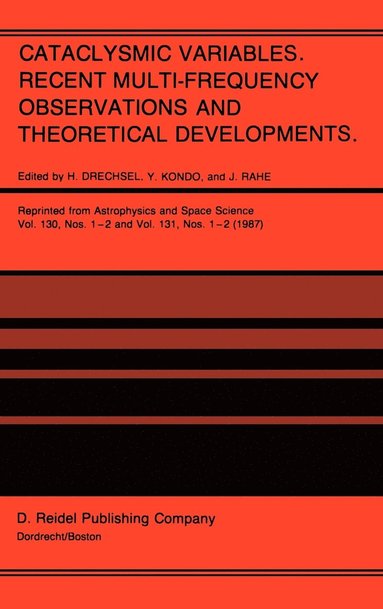 bokomslag Cataclysmic Variables. Recent Multi-Frequency Observations and Theoretical Developments