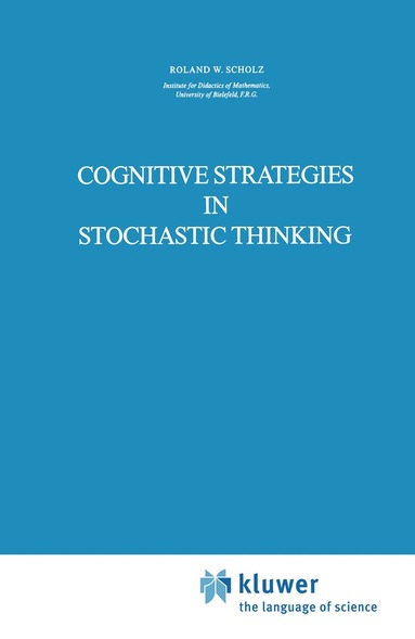 Roland W. Scholz - Cognitive Strategies in Stochastic Thinking, Inbunden