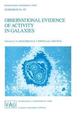 E.Ye. Khachikian, K.J. Fricke, J. Melnick, E. Ye Khachikian, K. J. Fricke, E. Ye. Khachikian - Observational Evidence of Activity in Galaxies, Häftad