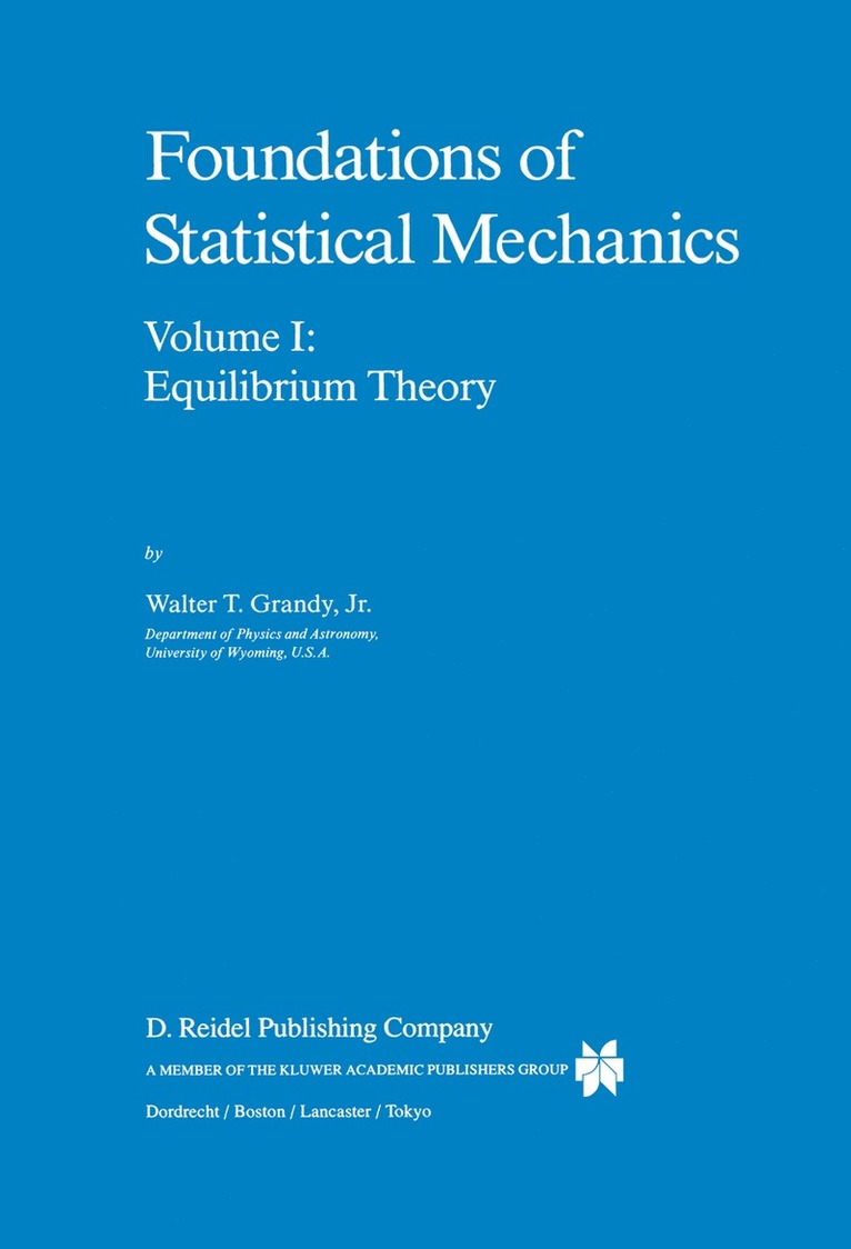 W.T. Grandy Jr., W. T. Grandy Jr, Walter Grandy Jr., W. T. Grandy Jr. - Foundations of Statistical Mechanics, Inbunden