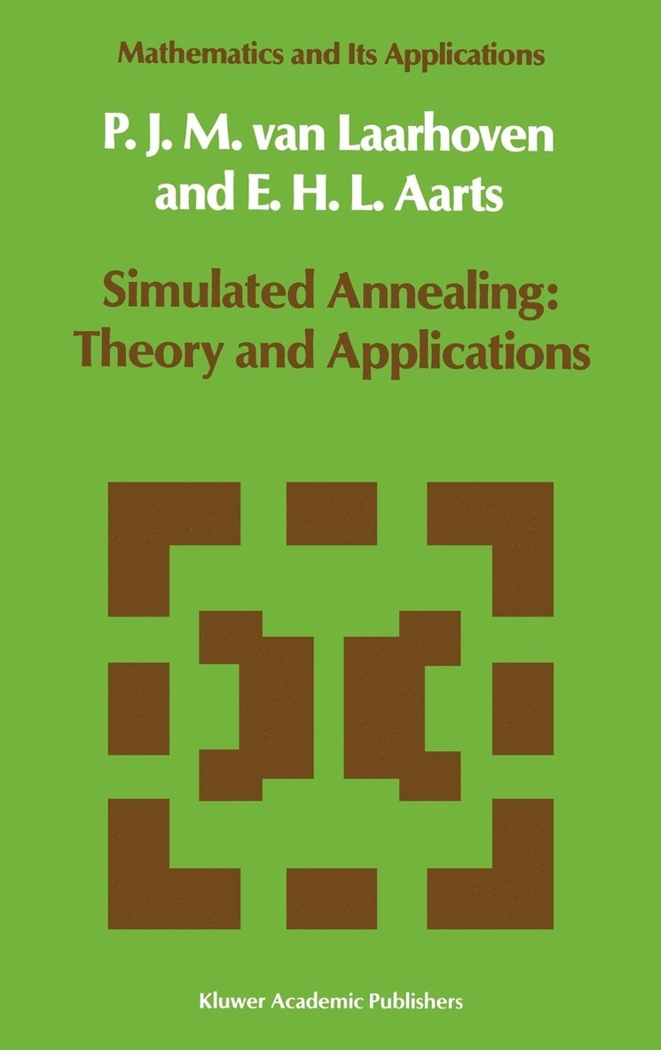 P.J. van Laarhoven, E.H. Aarts, P. J. Van Laarhoven, E. H. Aarts, P. J. van Laarhoven - Simulated Annealing: Theory and Applications, Inbunden