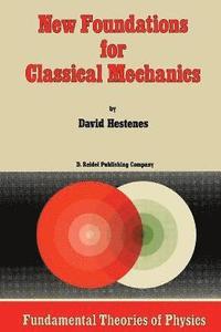 bokomslag New Foundations for Classical Mechanics