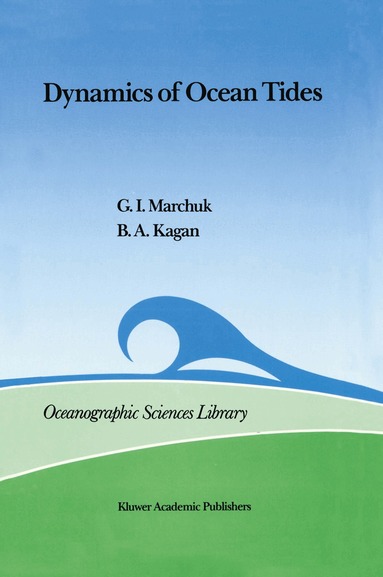 Guri I. Marchuk, B.A. Kagan - Dynamics of Ocean Tides, Inbunden