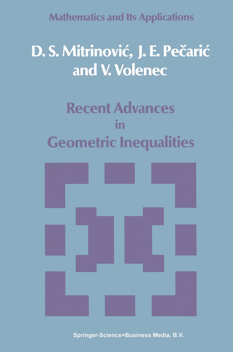 Recent Advances in Geometric Inequalities 1