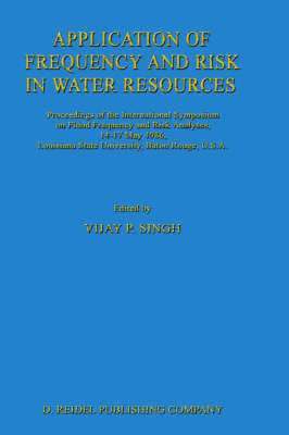 V.P. Singh, V. P. Singh, Vijay Singh - Application of Frequency and Risk in Water Resources, Inbunden